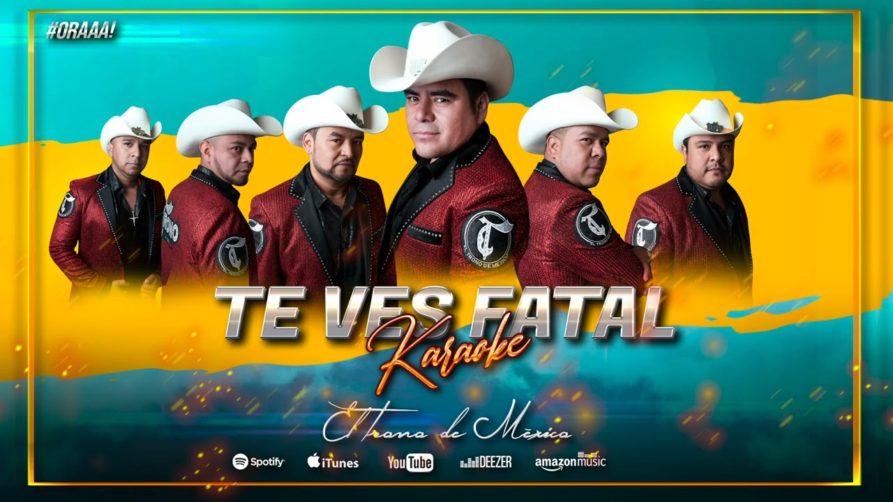 Te Ves Fatal / Karaoke / El Trono De Mexico