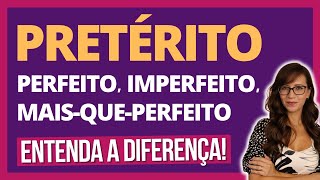 🟣 VERBOS | PRETÉRITO PERFEITO, IMPERFEITO e MAIS-QUE-PERFEITO – Entenda as DIFERENÇAS!