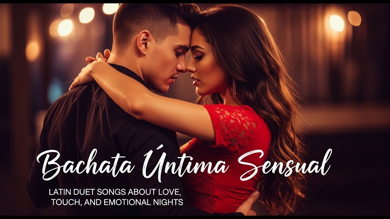 Bachata Íntima Sensual | Latin Duet Songs About Love, Touch, and Emotional Nights