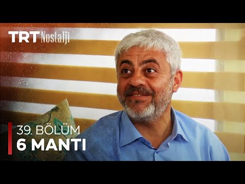 6 Mantı 39. Bölüm