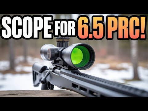 Top 5 Best Scopes For 6 5 PRC 2026 