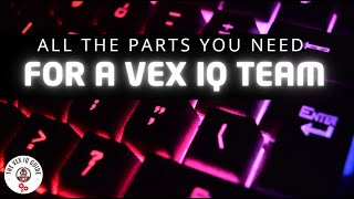 New VEX IQ Team? Here’s Every Part You Need to Start Building