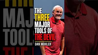 The Three Major Tools of The Devil | Dan Mohler #viralreels