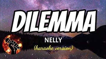 DILEMMA - NELLY (karaoke version)