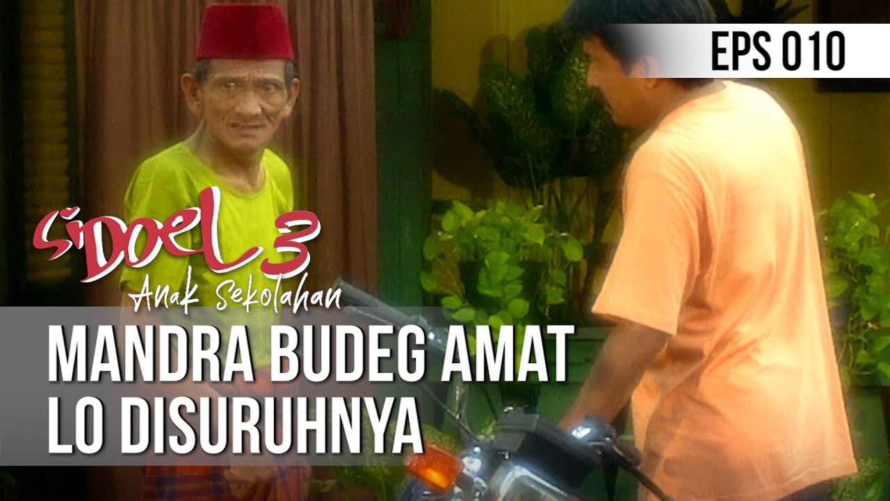 SI DOEL ANAK SEKOLAHAN - Mandra Budeg Amat Lo Disuruhnya