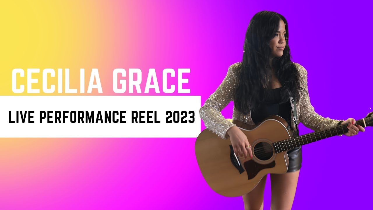 Cecilia Grace Live Performance Reel 2023 YouTube