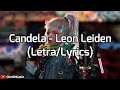 Candela - Leon Leiden (Letra/Lyrics) HD