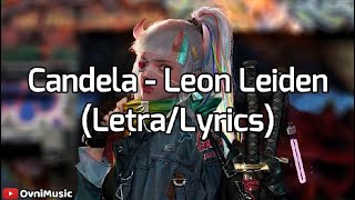 Candela - Leon Leiden (Letra/Lyrics) HD