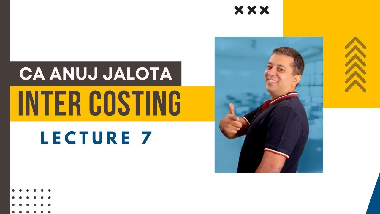 FREE Cost Accounting Online Course Video Lecture 7 IPCC Cost