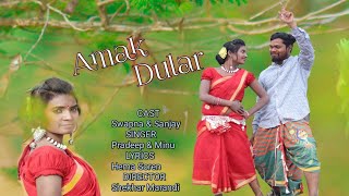 Amak Dular //pradeep murmu //swapna soren// new santhali full video