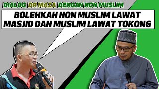 Dialog Dr MAZA Dengan Non Muslim : Bolehkah Non Muslim Lawat Masjid Dan Muslim Lawat Tokong?