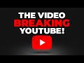 The Video Breaking YouTube (&amp; How To Make It)