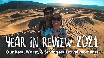 YEAR IN REVIEW 2021 | Our Best, Worst & Strangest Travel Moments Revealed