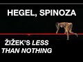 HEGEL, SPINOZA. Žižek’s Less Than Nothing: Ch. 6 Not Only Substance, But Also Subject Pt. 2