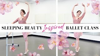 Sleeping Beauty Inspired Ballet Class 🌸 | Intermediate Advanced Ballet | Kathryn Morgan