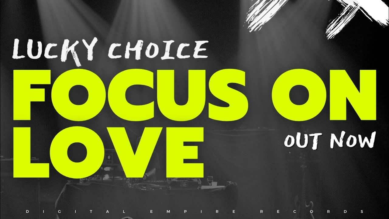 Lucky Choice - Focus On Love [OUT NOW] - YouTube