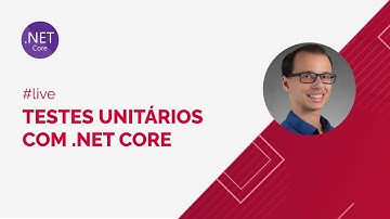 LIVE #5 - Testes Unitários com .NET Core