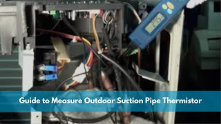 Guide to measure outdoor suction pipe thermistor ohm reading for SA and VRV