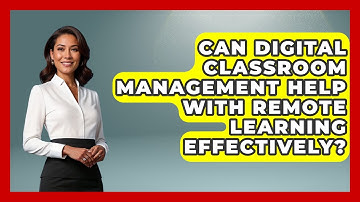 Can Digital Classroom Management Help With Remote Learning Effectively? | Teacher Tech Toolbox News