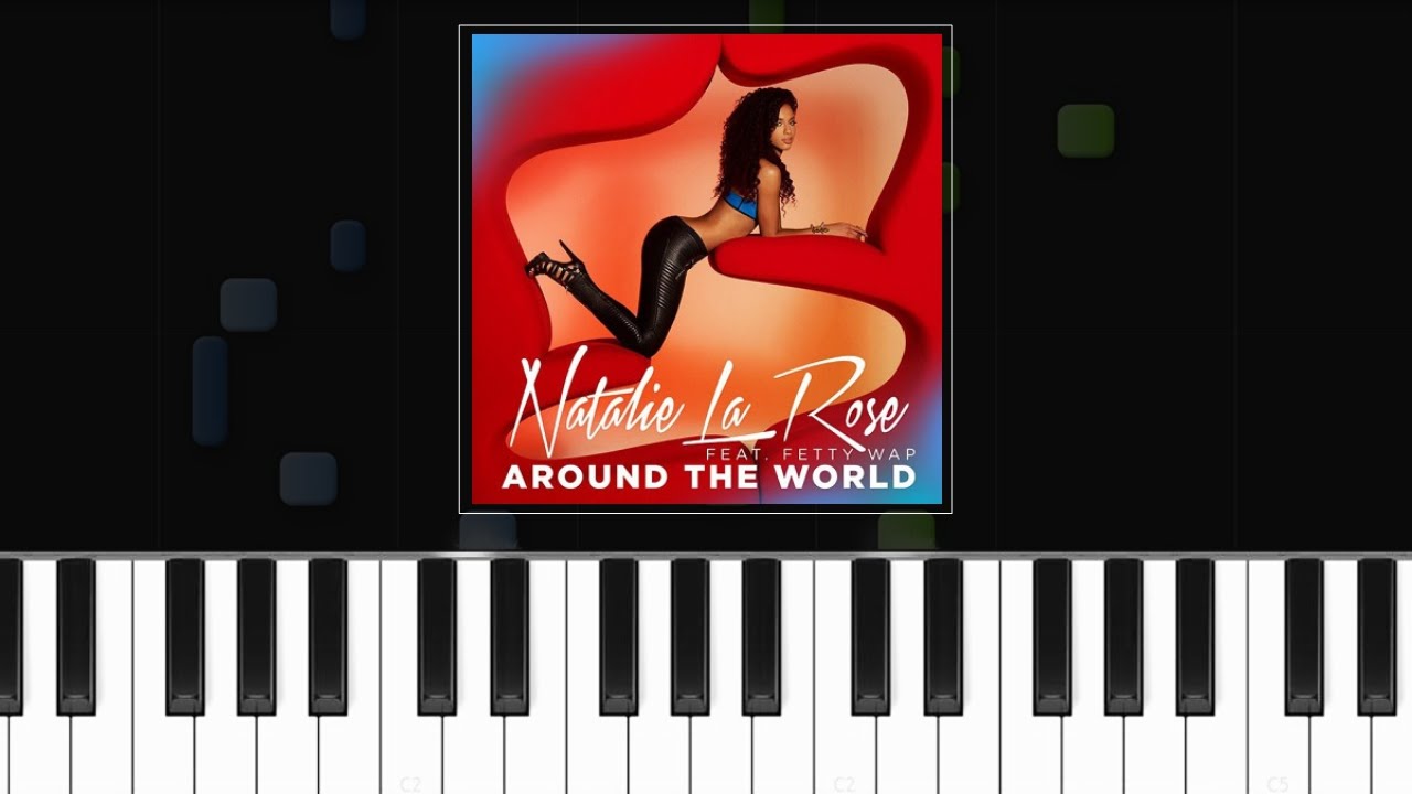 Natalie La Rose - "All Around The World" ft Fetty Wap Piano Tutor...