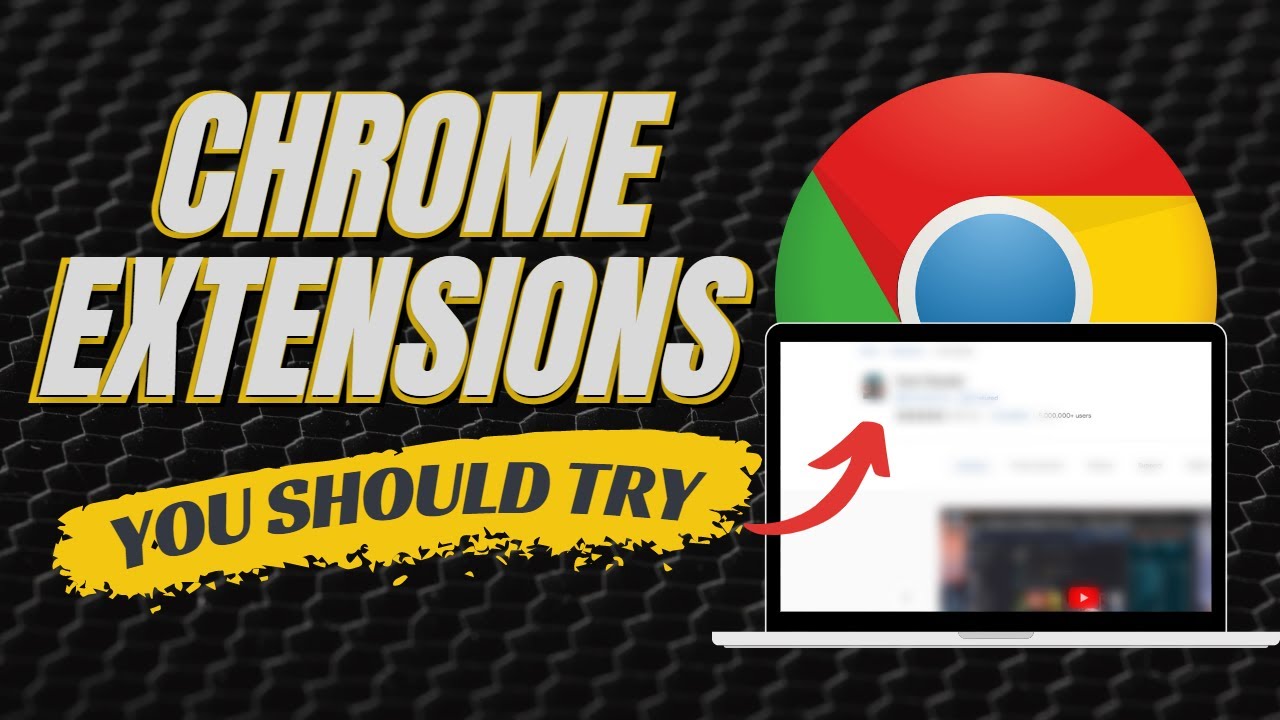 Some Chrome Extensions You Should Try - YouTube