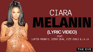 Melanin (Lyric Video) - Ciara feat. Lupita Nyong'o, Ester Dean, City Girls, \& LA LA