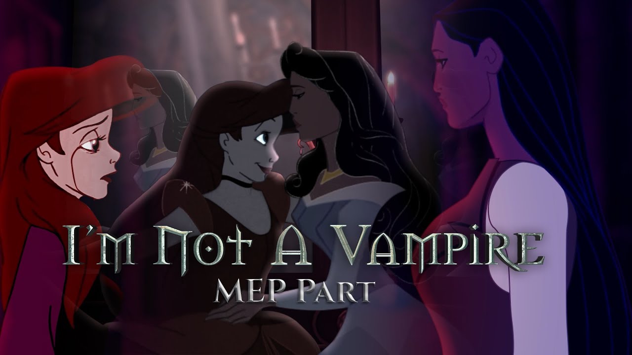i'm not a vampire | pocahontas x ariel | mep part