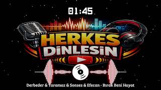 Derbeder &amp; Yaramaz &amp; Sonses &amp; Efecan - Bırak Beni Hayat