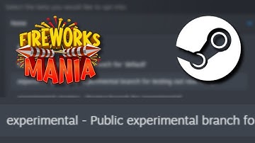 How to switch Fireworks Mania to experimental branch on Steam
