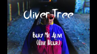 Oliver Tree- Bury Me Alive (1-Hour)