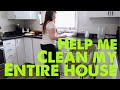 Help me clean up my ENTIRE HOUSE!!!