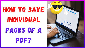 How to Save Individual Pages Of A Pdf?