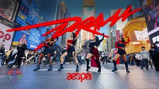 [KPOP IN PUBLIC NYC TIMES SQUARE] aespa 에스파 - DRAMA Dance Cover by Not Shy Dance Crew | Day Ver.