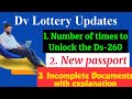 How to unlock the Ds-260 form, Change passport, incomplete Documents