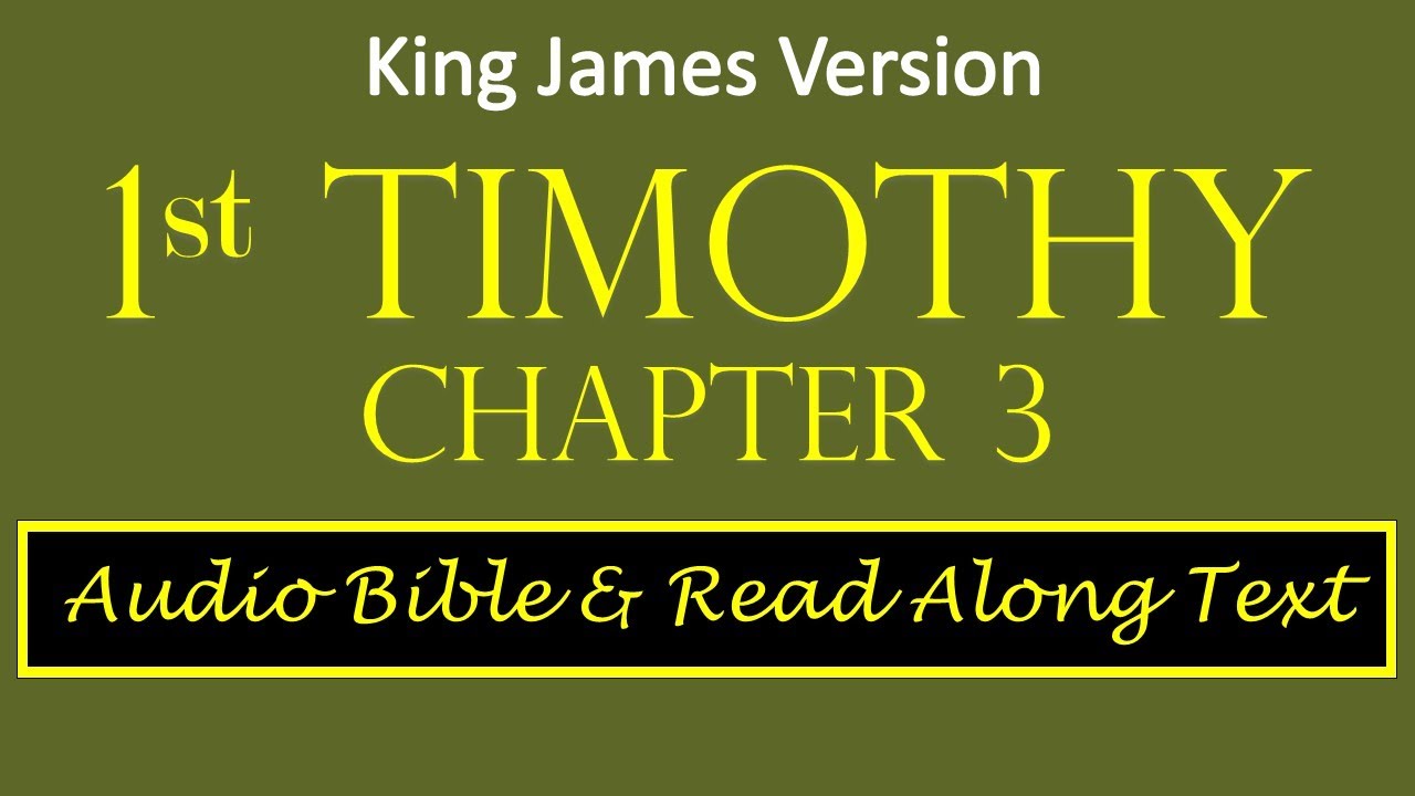 1st Timothy 3 | KJV DRAMATIZED AUDIO BIBLE & TEXT - YouTube