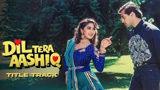 Dil Tera Aashiq - Full Audio | Kumar Sanu, Alka Yagnik | Salman Khan, Madhuri Dixit | 90s Songs