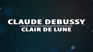 ✮ Lullaby for babies ✮ Claude Debussy - Clair De Lune ✮