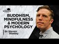 Mindfulness, Buddhism &amp; Modern Psychology - Dr Steven Stanley