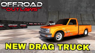 Offroad Outlaws || NEW DRAG S10 IS THE *BEST* DRAG TRUCK! FASTEST DRAG BUILD!