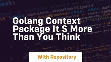golang context package it s more than you think