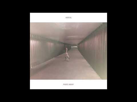 Aseul - Fade Away