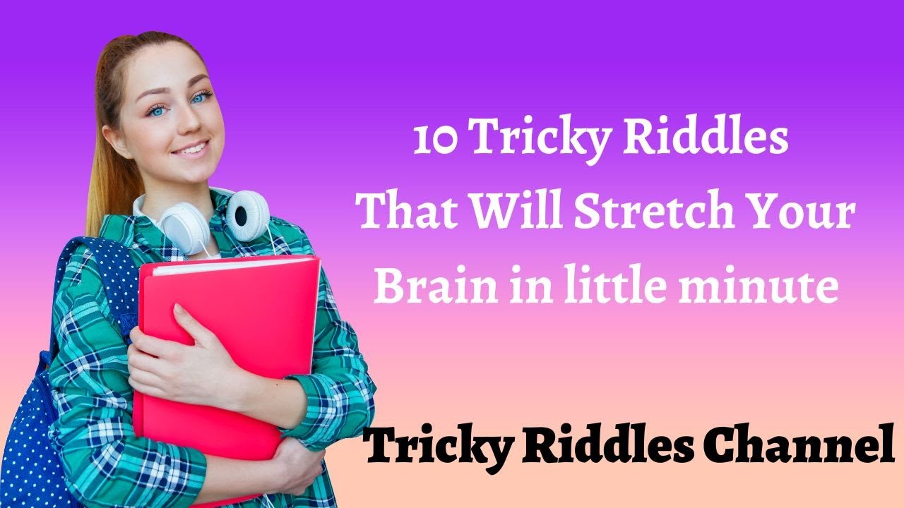 10 Tricky Riddles That Will Stretch Your Brain in little minute - YouTube