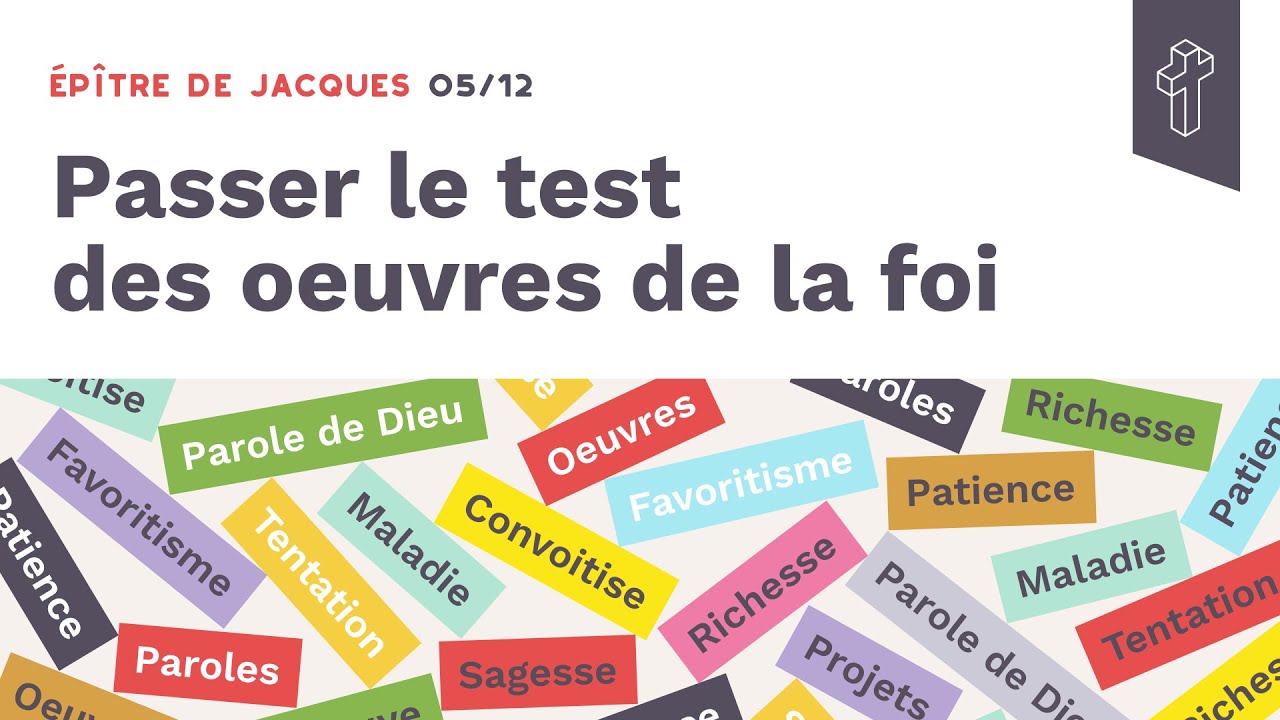 Passer le test des œuvres de la foi | Jacques 2:14-26 - YouTube