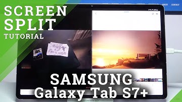 How to Enter Split Screen in Samsung Galaxy Tab S7+?
