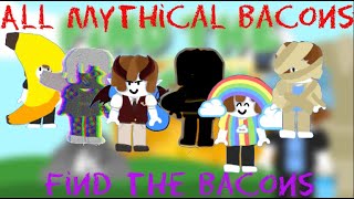 How to get all MYTHICAL BACON in Find The Bacons