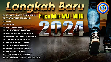 Lagu Rohani - Langkah Baru Pujian Untuk Awal Tahun 2024 || FULL ALBUM ROHANI (Official Music Video)