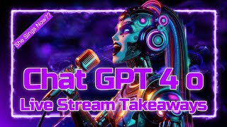 Chat GPT 4o Live Stream Takeaways, She Can Sing Now?? by Chris Unlocks AI 447 views 2 weeks ago 18 minutes
