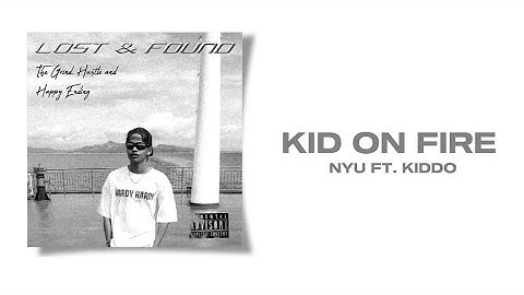 Nyu - KID ON FIRE ft. Kiddo 