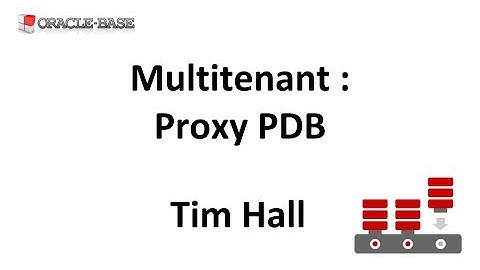 Multitenant : Proxy PDB in Oracle Database 12.2 Onward