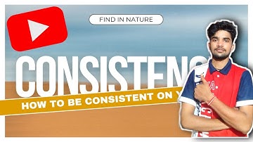 How To Staying Consistent On Youtube.